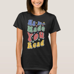 T-shirt Haha Made You Read School Teacher Retro Super F