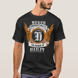 T-shirt Hailey Name Shirt Ne Sous-Estime Jamais Le Pouvoir