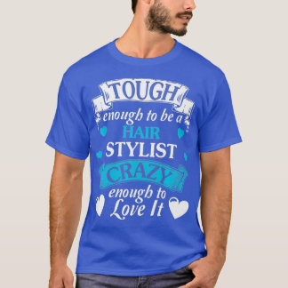 T-shirt Hair Stylist Tough Quote typo Gift Cool Premium