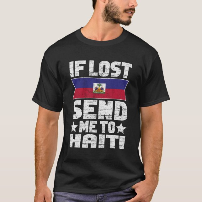 T-shirt Haïti Si Perdu M'Envoyez En Haïti (Devant)