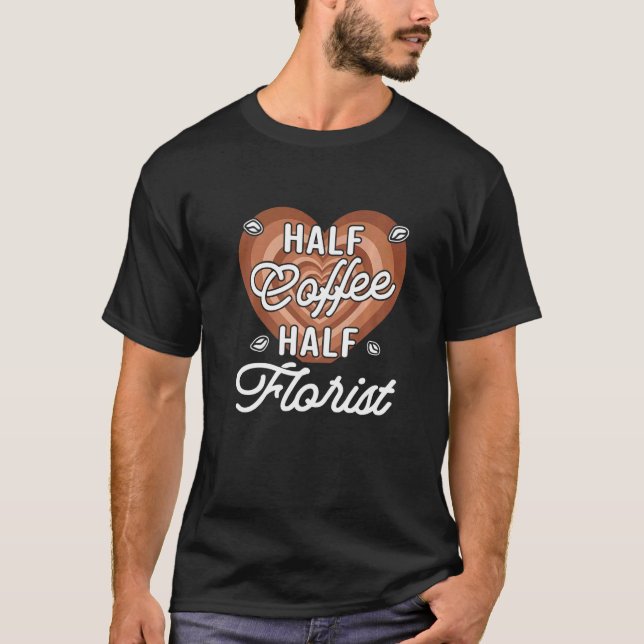 T-shirt Half Coffee Half Florist (Devant)