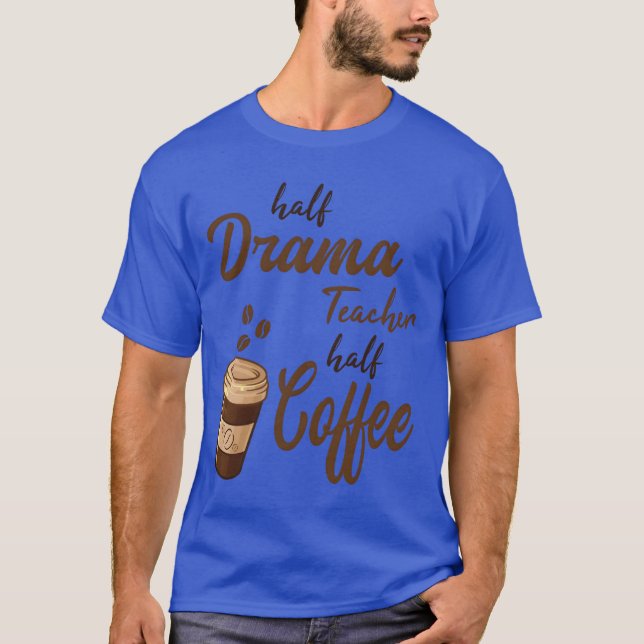 T-shirt Half Dramaeacher Half Coffee retro (Devant)