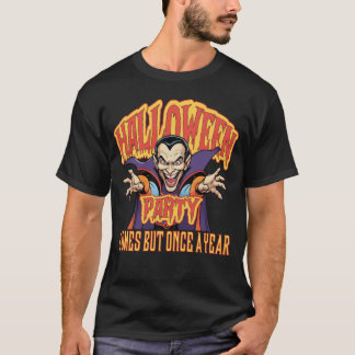 T-shirt Halloween Arrive Mais Une Fois Par An