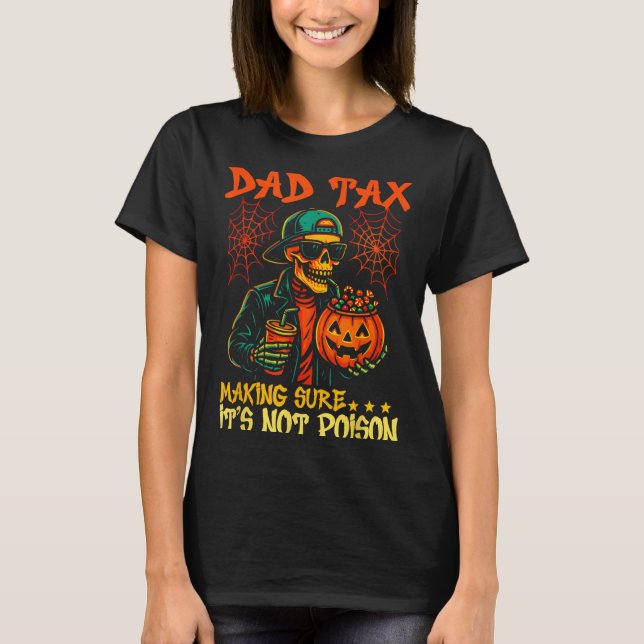 T-shirt Halloween Dad Tax Making Sure Not Poison Funny Ske (Devant)