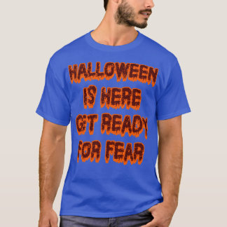 T-shirt Halloween est ici se préparer à la peur