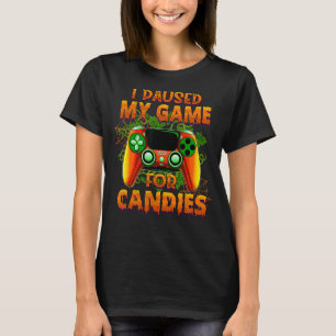 T-shirt Halloween Gamer I Pause My Game for Candies