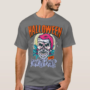 T-shirt Halloween Is My Christmas I Halloween Costume Horr