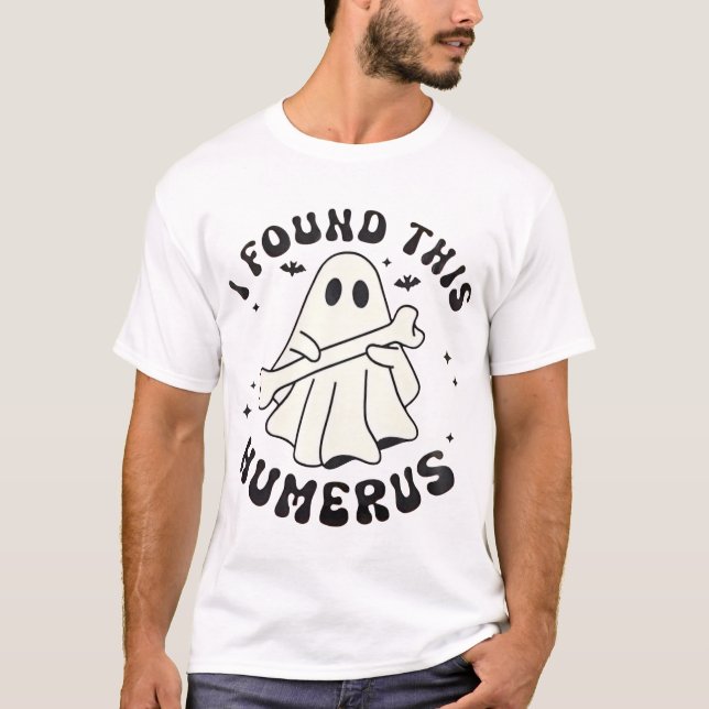 T-shirt Halloween J'Ai Trouvé Cette Chemise Ghost Humerus (Devant)