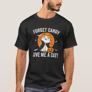 T-shirt Halloween Oublier Les Bonbons Donne-Moi Chat Drôle