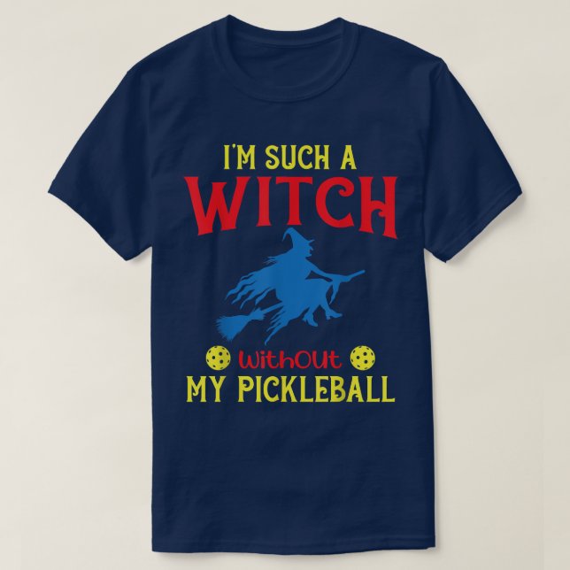 T-shirt Halloween Pickleball Tee Une Sorcière Sans Mon P (Design devant)