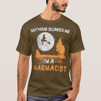 T-shirt Halloween Rien ne me fait peur Je suis Pharmacienn