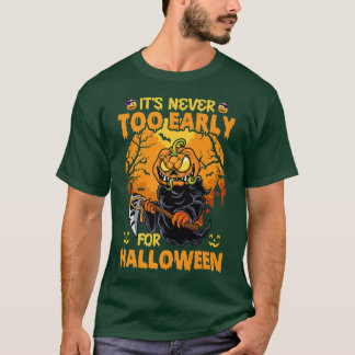 T-shirt Halloween terrifiant, C'EST JAMAIS TROP TÔT POUR H