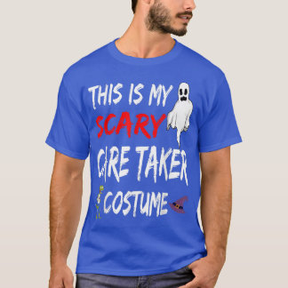 T-shirt Halloween This Is My Scary Care Taker Costume Witc