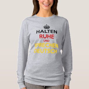 T-shirt Halten Ruhe und Sprechen Deutsch
