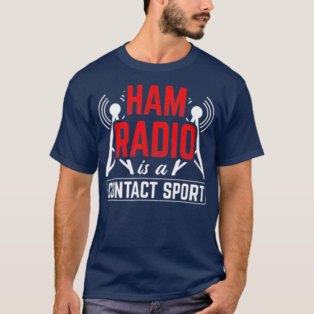 T-shirt Ham Radio Is A Contact Sport Antenna Ham Radio (Devant)