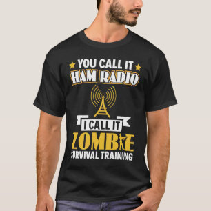 T-shirt Ham Radio Je L'Appelle Zombie Survival Training Op