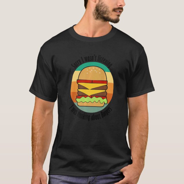T-shirt Hamburger Chef Ironic Saying Thinking About Burger (Devant)