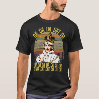 T-shirt Hamilton King George Chorus Da Da Da Da Da Classic