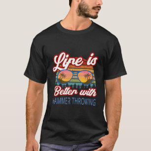 T-shirt Hammer Throwi "La Vie Est Meilleure Avec Hammer Th