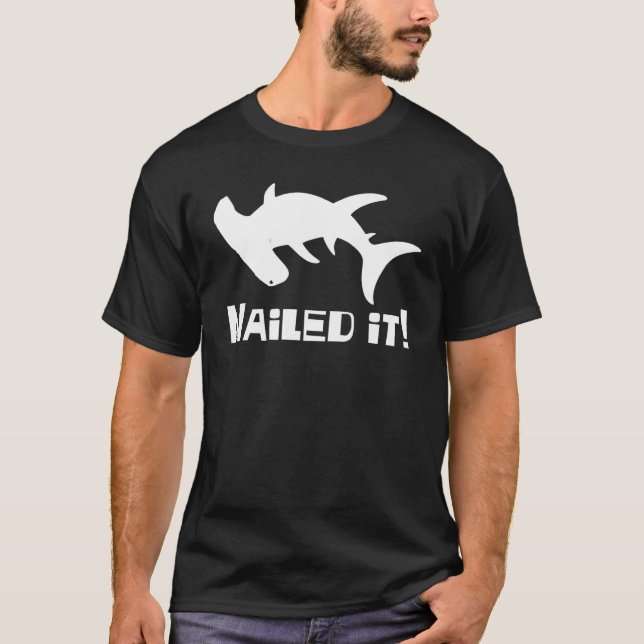 T-shirt Hammerheads Nailed It Joke Sharks Hammerhead Shark (Devant)