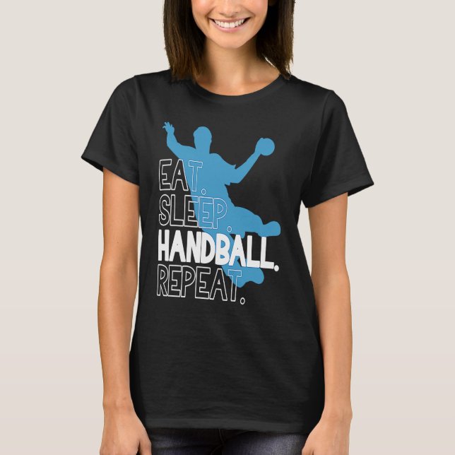 T-shirt Handball Eat Sleep Handball Repeat Statement (Devant)