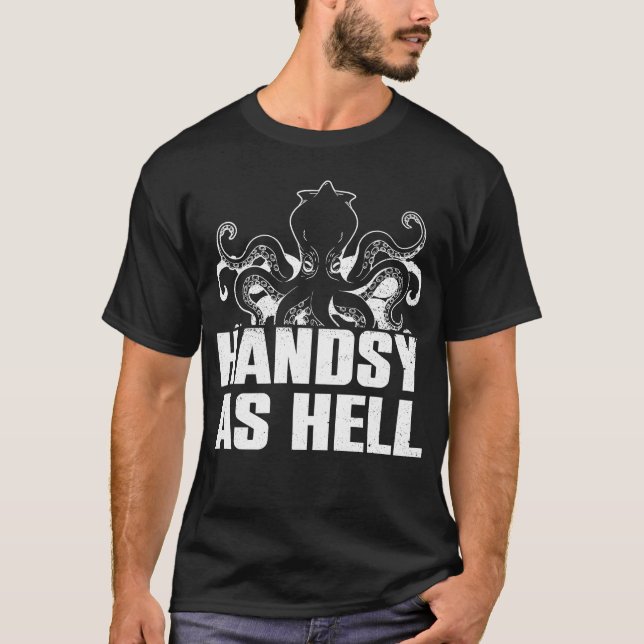 T-shirt Handsy As Hell - poulpe Kraken Squid (Devant)