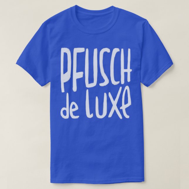 T-shirt Handwerker Pfusch de Luxe German Pfusch am Bau (Design devant)