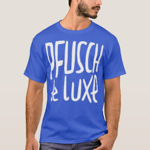 T-shirt Handwerker Pfusch de Luxe German Pfusch am Bau