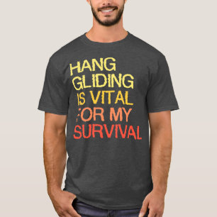 T-shirt Hang Gliding Est Vital Pour Ma Survie