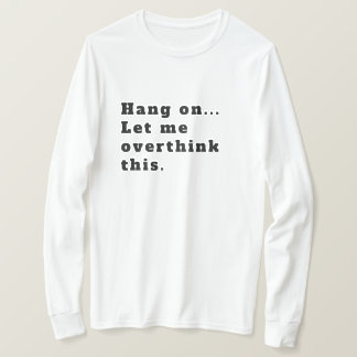 T-shirt Hang On Laisse-moi surpenser