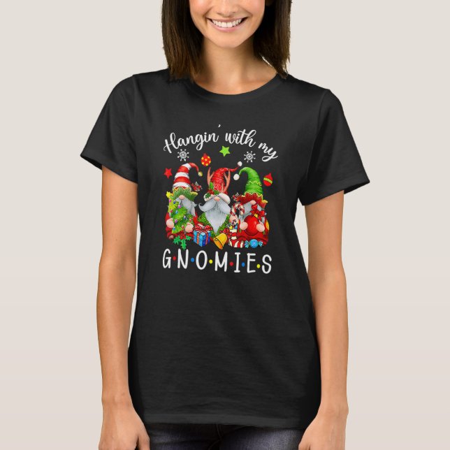 T-shirt Hangin' With My Gnomies  Gnomes Merry Christmas (Devant)