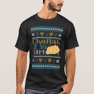 T-shirt Hanoukka Jewish Challah À Ya Girl Ugly Sweater St