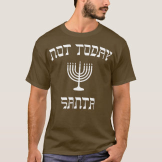 T-shirt HanoukkahPas aujourd'hui Père Noël