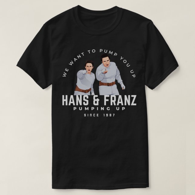 T-shirt Hans Franz Nous voulons vous pomper depuis 1987 Fo (Design devant)