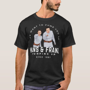 T-shirt Hans Franz Nous voulons vous pomper depuis 1987 Fo