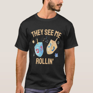 T-shirt Hanukkah Dreidel They See Me Rollin Juif Chanuk