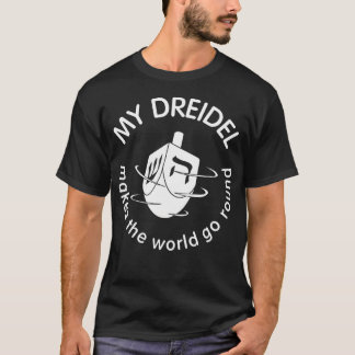 T-shirt Hanukkah My Dreidel Makes World Go Round Game Of D