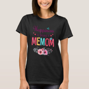 T-shirt Happiness Is Being A Memom Ever Women Floral Decor