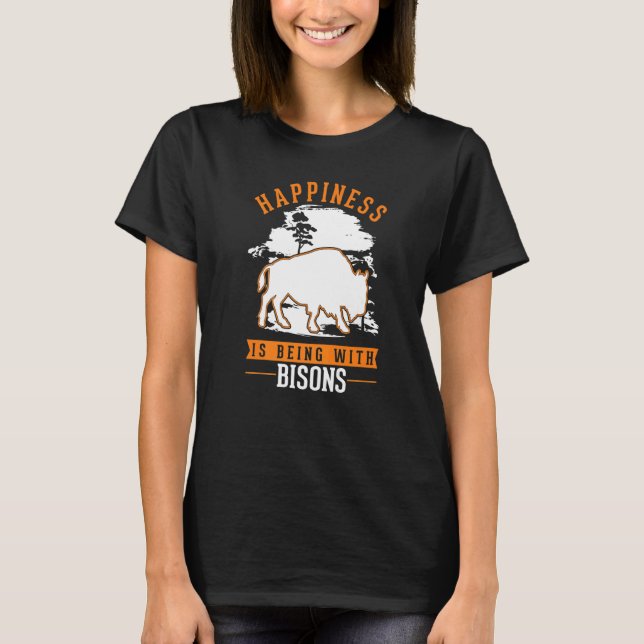 T-shirt Happiness is being with Bisons Buffalo   (Devant)