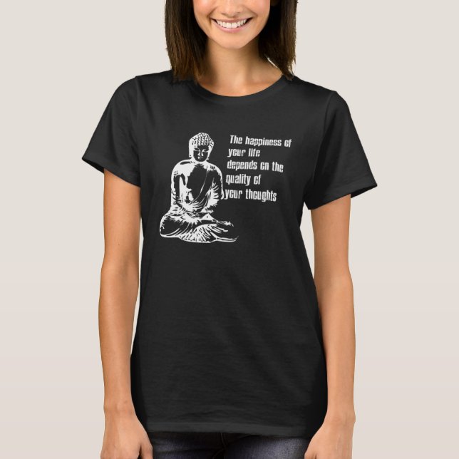 T-shirt Happiness Life  Buddha Meditate Quote (Devant)