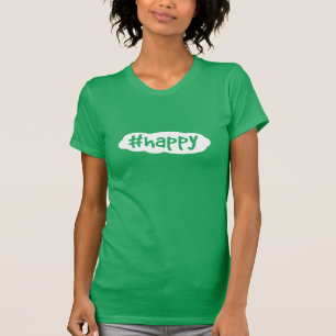 T-shirt #happy