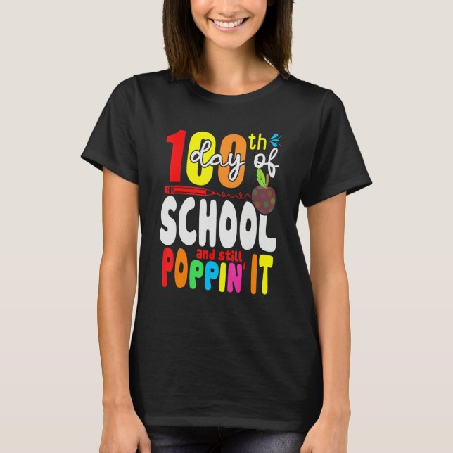 T-shirt Happy 100 Days Of School And Still Poppin 100th Da (Devant)