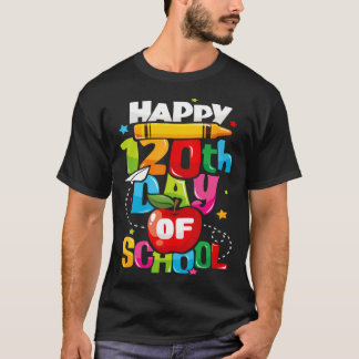 T-shirt Happy 120th Day of School 120 Days of School Teach