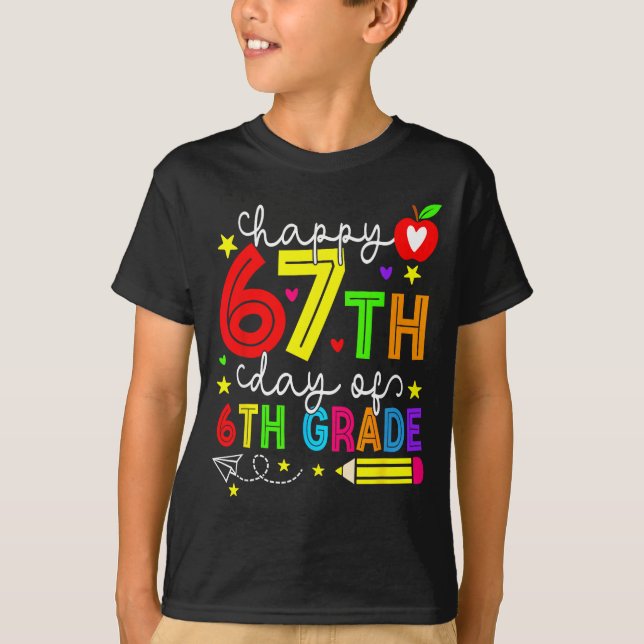 T-shirt Happy 67th Day Of 6th Grade Teacher Student Six Se (Devant)
