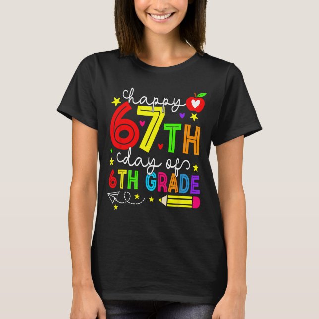 T-shirt Happy 67th Day Of 6th Grade Teacher Student Six Se (Devant)