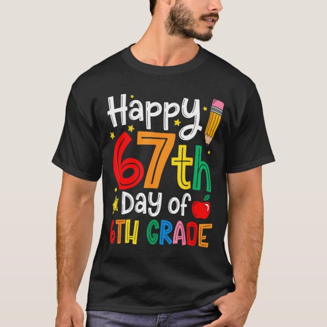 T-shirt Happy 67th Day Of 6th Grade Teacher Student Six Se (Devant)