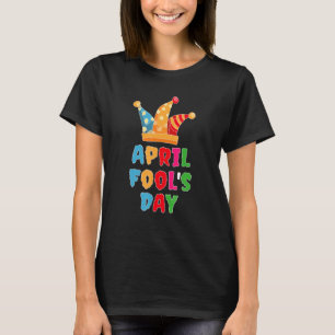 T-shirt Happy April Fools Day Pranks Kit Mois April Plaisa