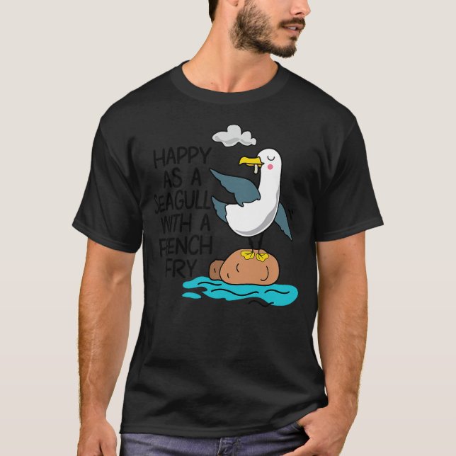T-shirt Happy As Seagull With French Fry Funny Bird Fries  (Devant)