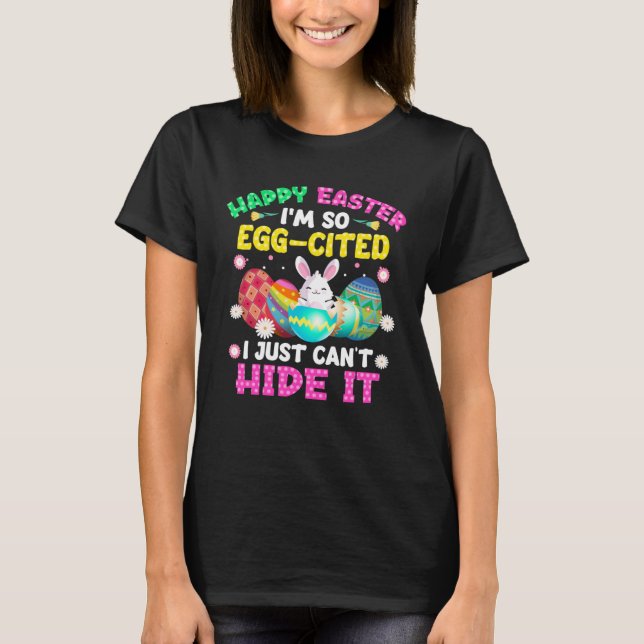 T-shirt Happy Easter I m So Egg Cited Bunny Easter Day Tod (Devant)