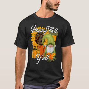 T-shirt Happy Fall Yall mignon Gnomes Automne Saison Sunfl